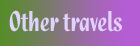 Other travels